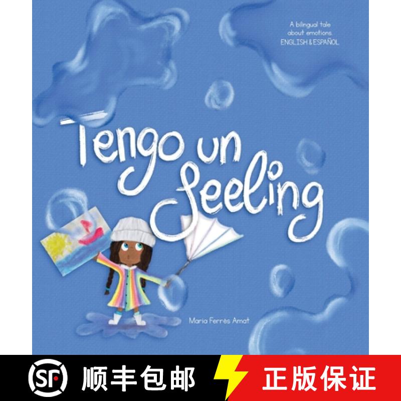 【2-3周达】Tengo un feeling: A bilingual tale about emotions (English & Español) [9798986082349]