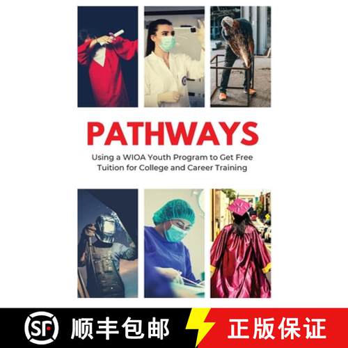 【3-4周达】Pathways: Using a WIOA Youth Program to Get Free Tuition for College and Career Training [9781734471441]