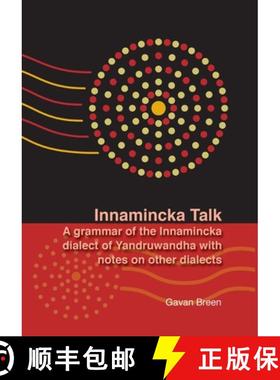 预订 Innamincka Talk: A grammar of the Innamincka dialect of Yandruwandha with notes on other dialects [9781921934193]