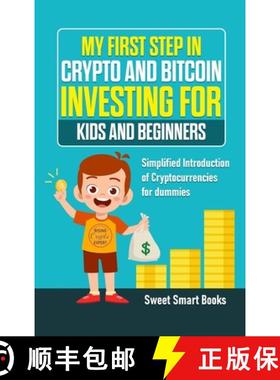 【3-4周达】My First Step in Crypto and Bitcoin Investing for Kids and Beginners: Simplified Introduct... [9781737042679]