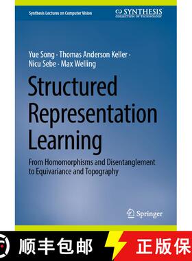【3-4周达】Structured Representation Learning: From Homomorphisms and Disentanglement to Equivariance... [9783031881107]