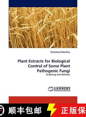 【3-4周达】Plant Extracts for Biological Control of Some Plant Pathogenic Fungi [9783838358154]