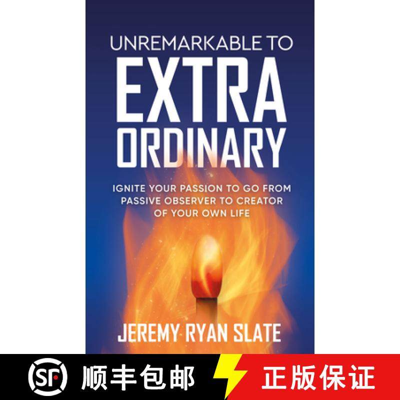【3-4周达】Unremarkable to Extraordinary : Ignite Your Passion to Go from Passive Observer to Creator... [9781636980560]