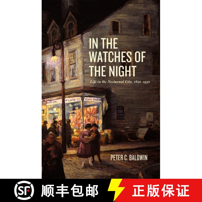 预订 In the Watches of the Night: Life in the Nocturnal City, 1820-1930 [9780226036021]