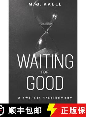 预订 Waiting for Good: A two-act tragicomedy [9780578819112]