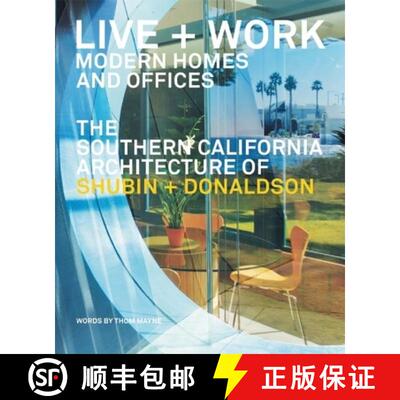 预订 精装 Live and Work: Modern Homes and Offices: The Southern California Architecture of Shubin and... [9780979539558]