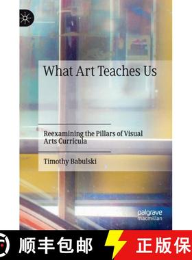 【3-4周达】What Art Teaches Us : Reexamining the Pillars of Visual Arts Curricula [9783030277673]