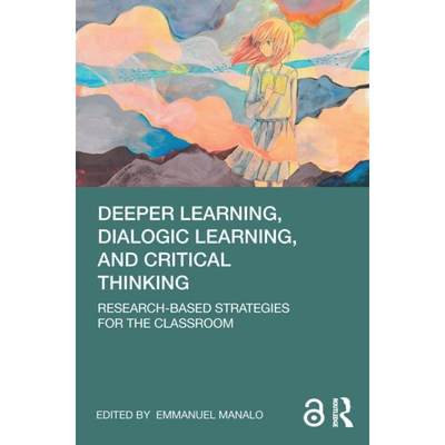 【4周达】Deeper Learning, Dialogic Learning, and Critical Thinking : Research-based Strategies for th... [9780367262259]