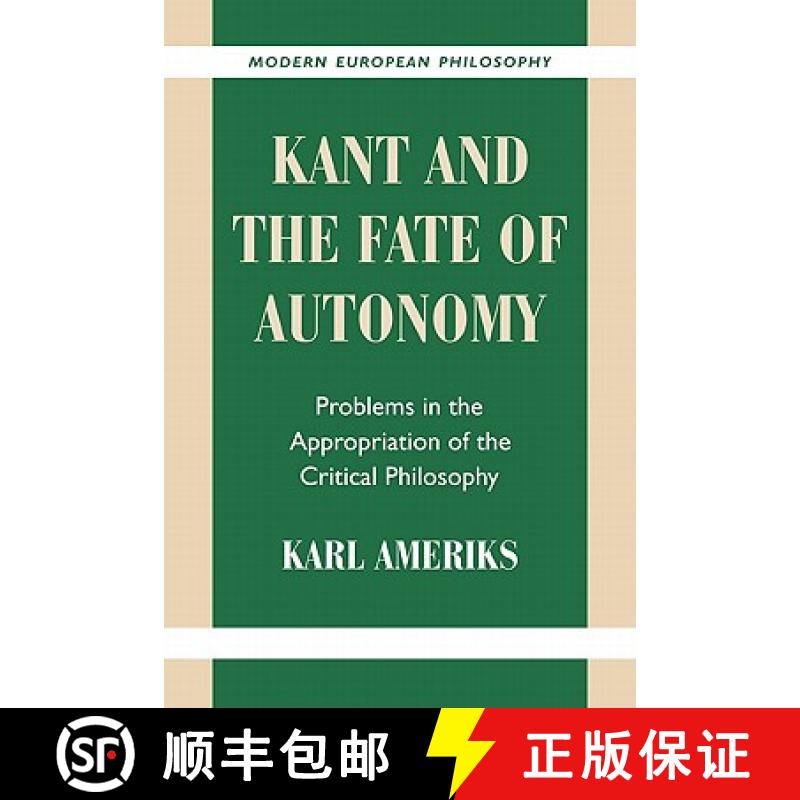 【3-4周达】Kant and the Fate of Autonomy: Problems in the Appropriation of the Critical Philosophy - ... [9780521786140]