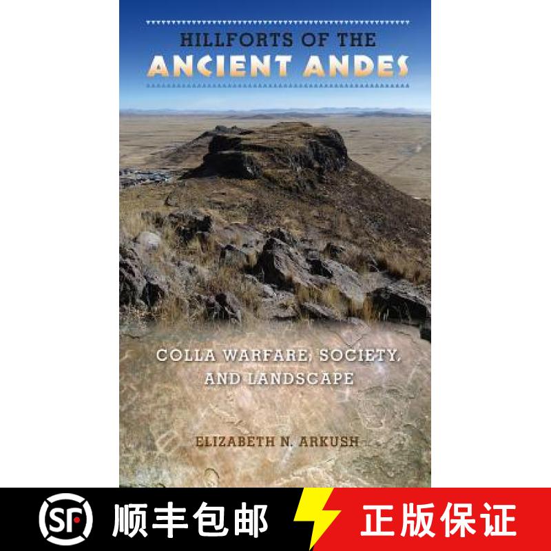 预订 Hillforts of the Ancient Andes: Colla Warfare, Society, and Landscape [9780813061740]