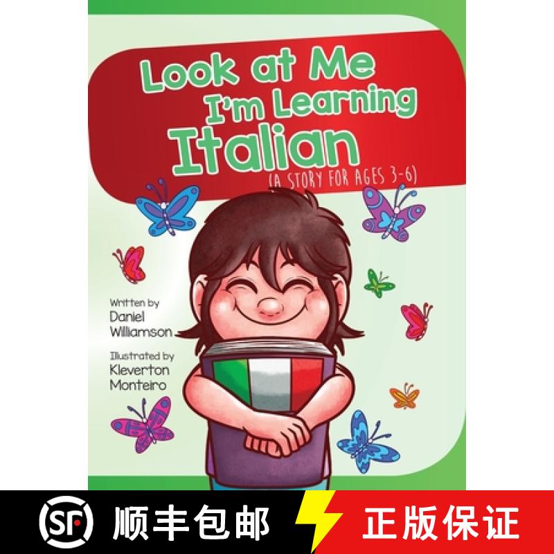 【2-3周达】Look At Me I'm Learning Italian: A Story For Ages 3-6 [9781916256330]