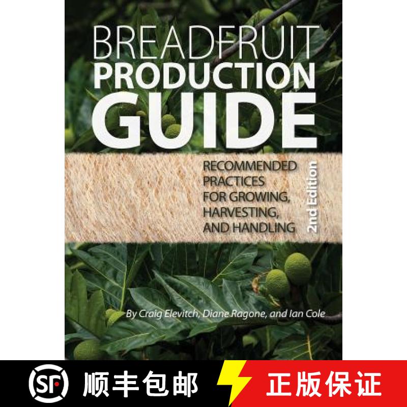 【3-4周达】Breadfruit Production Guide: Recommended practices for growing, harvesting, and handling [9781939618030]