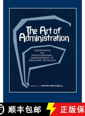 【3-4周达】The Art of Administration: Viewpoints on Professional Management in Waldorf Schools [9781936367818]