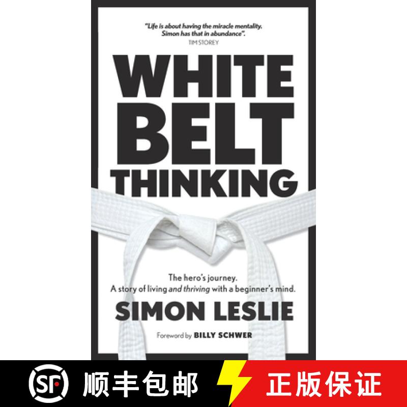 【3-4周达】White Belt Thinking: The hero's journey. A story of living with a beginner's mind [9781916105126]