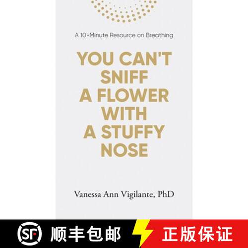 【3-4周达】You Can't Sniff A Flower With A Stuffy Nose: A 10 Minute Resource on Breathing [9798218255275]