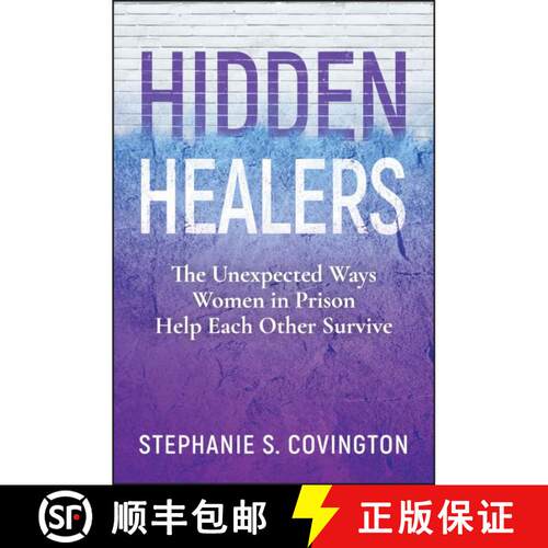 【3-4周达】Hidden Healers: The Unexpected Ways Women in Prison Help Each Other Survive [9781394254392]