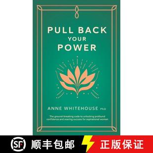 【3-4周达】Pull Back Your Power: The Ground-Breaking Code to Unlocking Profound Confidence and Soarin... [9781781334102]