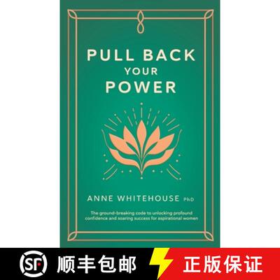 【3-4周达】Pull Back Your Power: The Ground-Breaking Code to Unlocking Profound Confidence and Soarin... [9781781334102]
