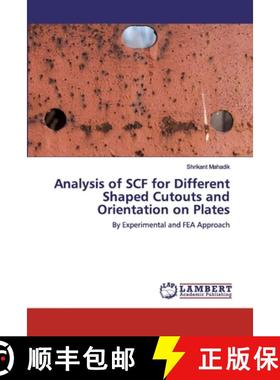 预订 Analysis of SCF for Different Shaped Cutouts and Orientation on Plates [9786202515719]