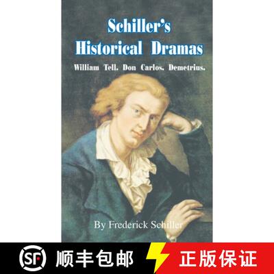 【3-4周达】Schiller's Historical Dramas: William Tell, Don Carlos, Demetrius [9780898751789]