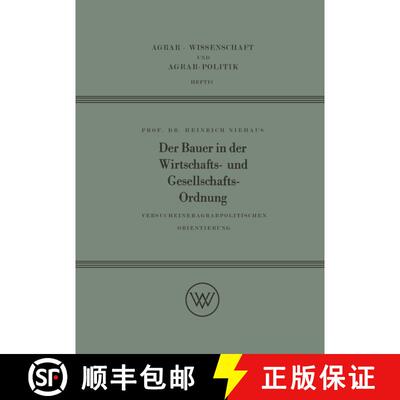 【3-4周达】Der Bauer in der Wirtschafts- und Gesellschaftsordnung: Versuch einer agrarpolitischen Ori... [9783322980588]