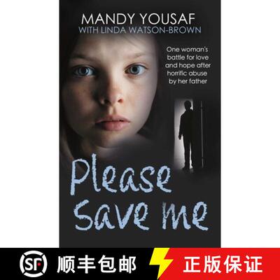 【3-4周达】Please Save Me: One woman's battle for love and hope after horrific abuse by her father [9781789467840]