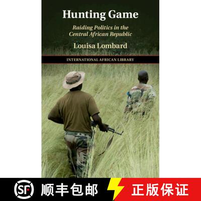 预订 Hunting Game: Raiding Politics in the Central African Republic [9781108746182]