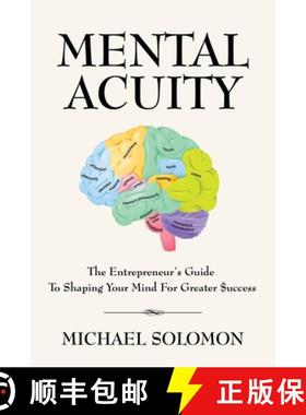 预订 Mental Acuity: The Entrepreneur's Guide to Shaping Your Mind for Greater $uccess [9781647199777]