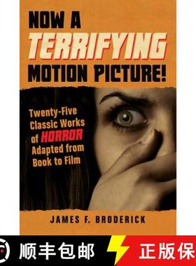 【3-4周达】Now a Terrifying Motion Picture! : Twenty-Five Classic Works of Horror Adapted from Book t... [9780786447633]