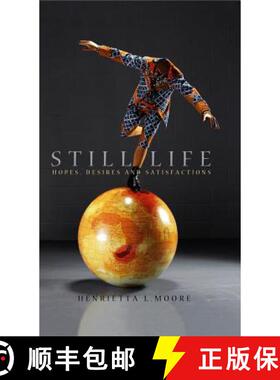 【3-4周达】Still Life - Hopes, Desires And Satisfactions [Wiley人类学] [9780745636450]