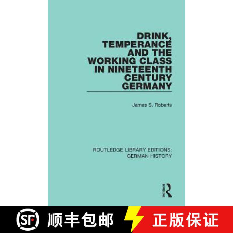 【3-4周达】精装 Drink, Temperance and the Working Class in Nineteenth Century Germany [9780367248321] - 实物图