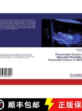 预订 Preventable Causes of Neonatal Mortality & Associated Factors in NICUs [9783330074590]