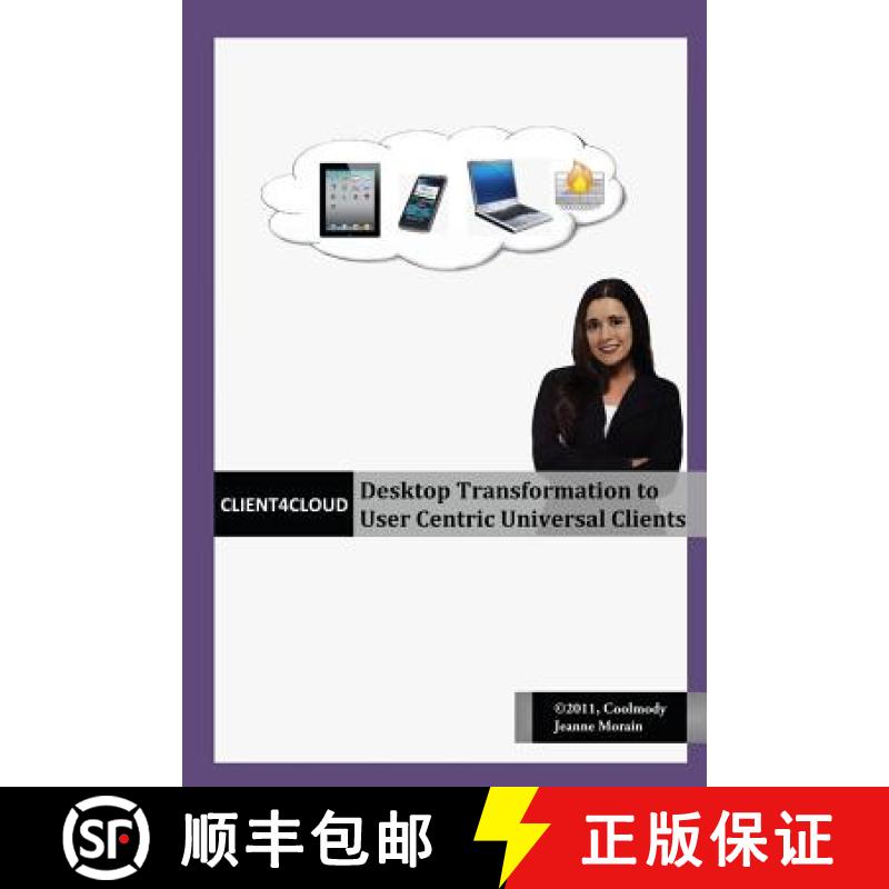 【3-4周达】Client4Cloud: Desktop Transformation to User Centric Universal Clients [9780984675715]