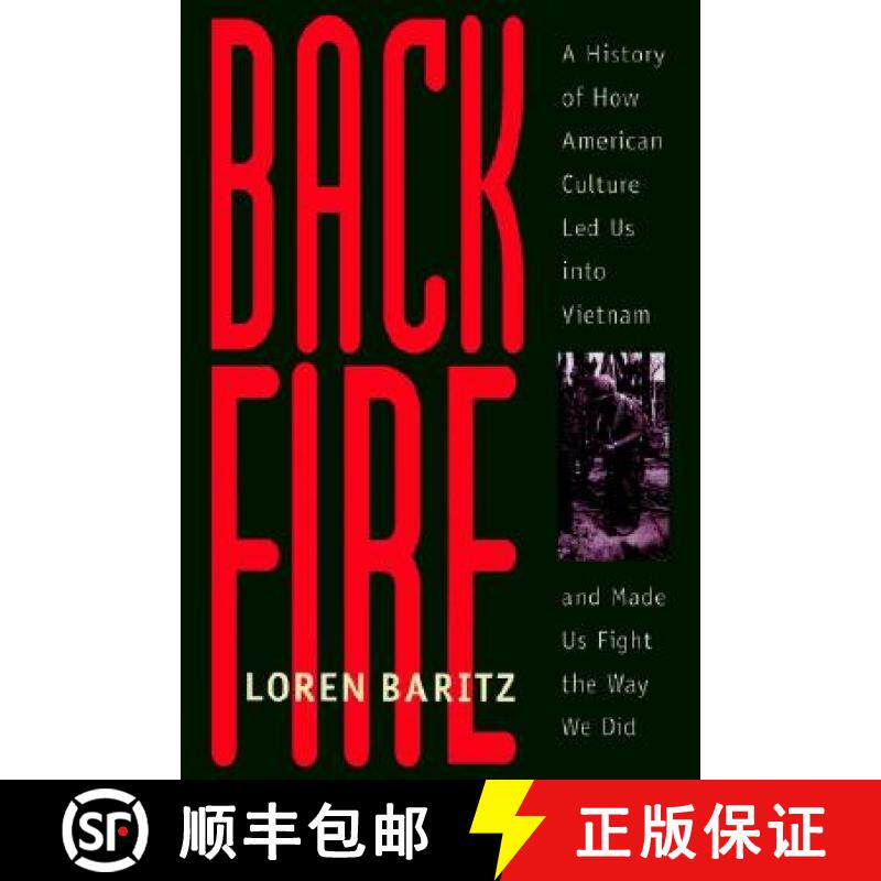 【3-4周达】Backfire: A History of How American Culture Led Us Into Vietnam and Made Us Fight the Way ... [9780801859533]