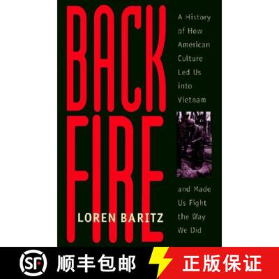 【3-4周达】Backfire: A History of How American Culture Led Us Into Vietnam and Made Us Fight the Way ... [9780801859533]