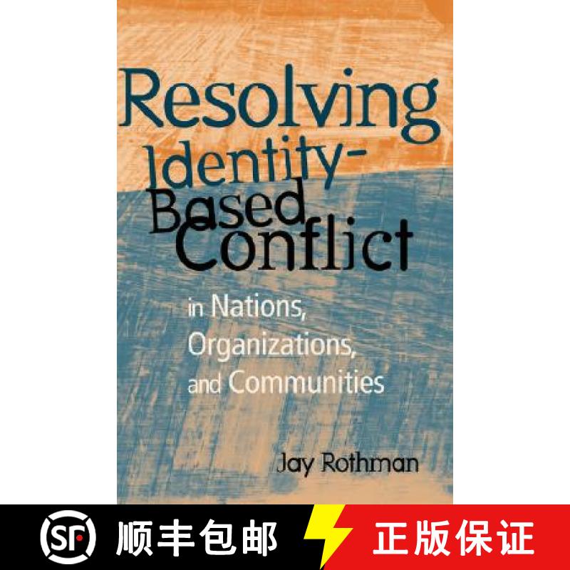 【4周达】Resolving Identity-Based Conflict: In Nations Organizations, And Communities [Wiley经管] [9780787909963]