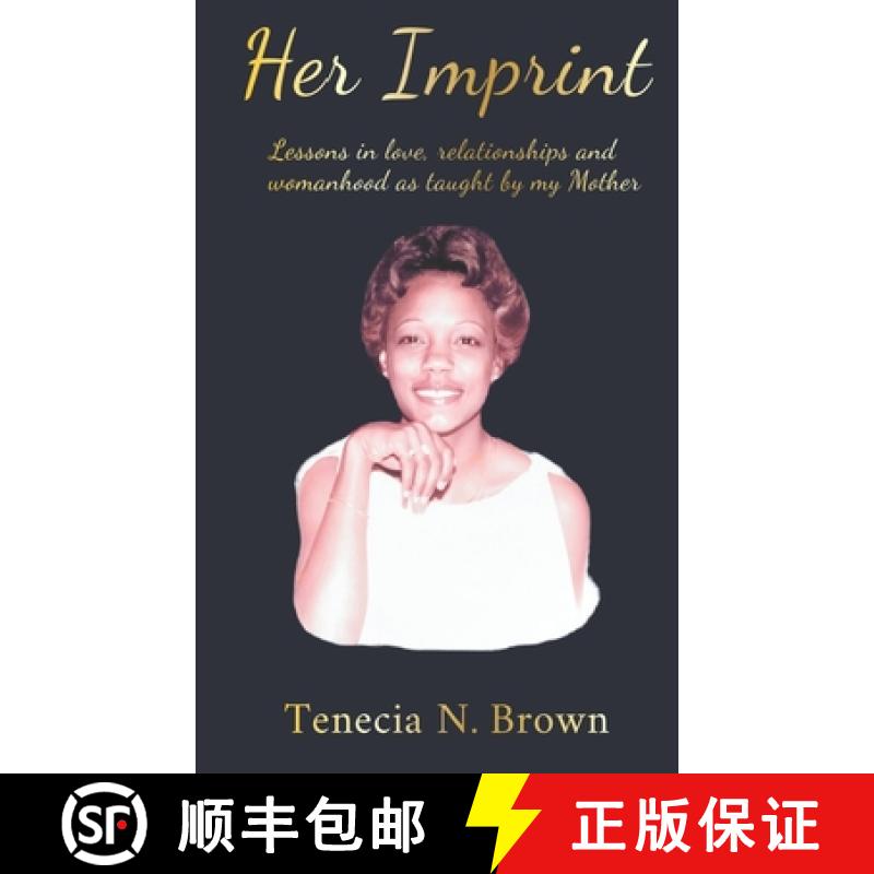 【3-4周达】Her Imprint: Lessons in love, relationships and womanhood as taught by my Mother [9781733463843]