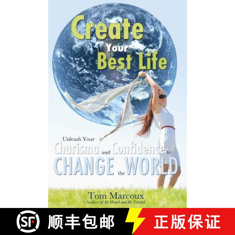 预订 Create Your Best Life: Unleash Your Charisma and Confidence to Change the World [9780615835822]