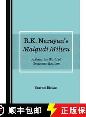 预订 R.K. Narayanâ (Tm)S Malgudi Milieu: A Sensitive World of Grotesque Realism [9781527511385]