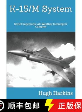 【3-4周达】K-15 System: Soviet Supersonic All-Weather Interceptor Complex [9781903630846]