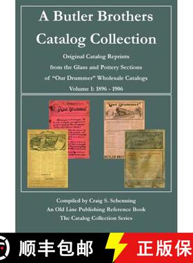 预订 A Butler Brothers Catalog Collection: Original Catalog Reprints from the Glass and Pottery Secti... [9780984106530]