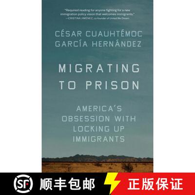 【3-4周达】Migrating to Prison : America's Obsession with Locking Up Immigrants [9781620978313]