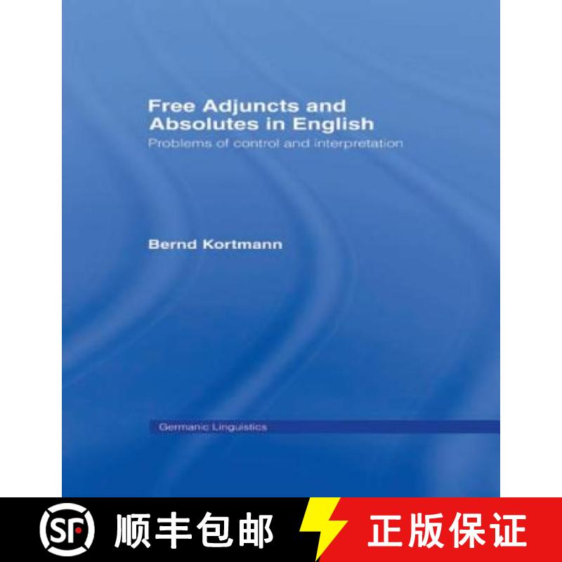 【3-4周达】Free Adjuncts and Absolutes in English: Problems of Control and Interpretation [9780415867696]