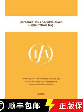 预订 Corporate Tax on Distributions (Equalization Tax):Proceedings of a Seminar Held in Florence, Ita... [9789065448446]
