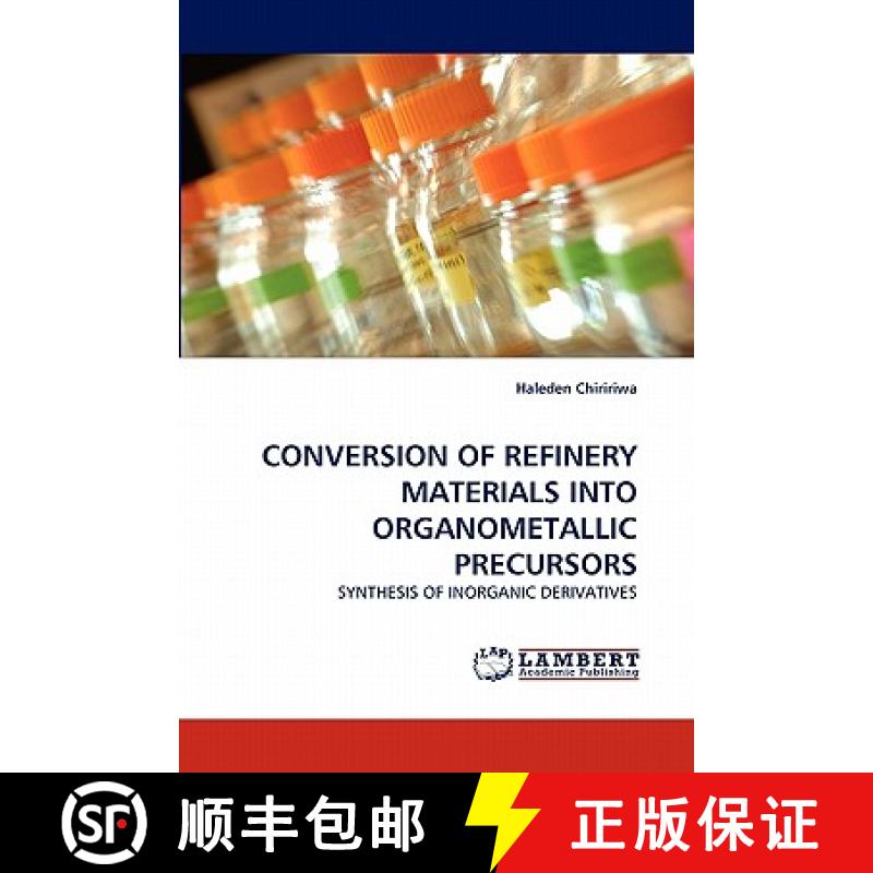 预订 Conversion of Refinery Materials Into Organometallic Precursors [9783844332513]图片