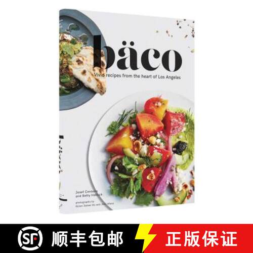 精装 Baco: Vivid Recipes from the Heart of Los Angeles (California Cookbook, Tex Mex Cookbook, Street... [9781452154688]