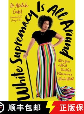 【3-4周达】White Supremacy Is All Around: Notes from a Black Disabled Woman in a White World [9780306831034]