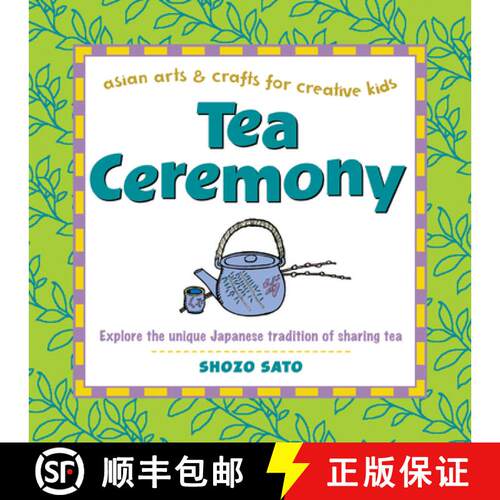 【3-4周达】精装 Tea Ceremony: Explore the Unique Japanese Tradition of Sharing Tea [9780804849883]