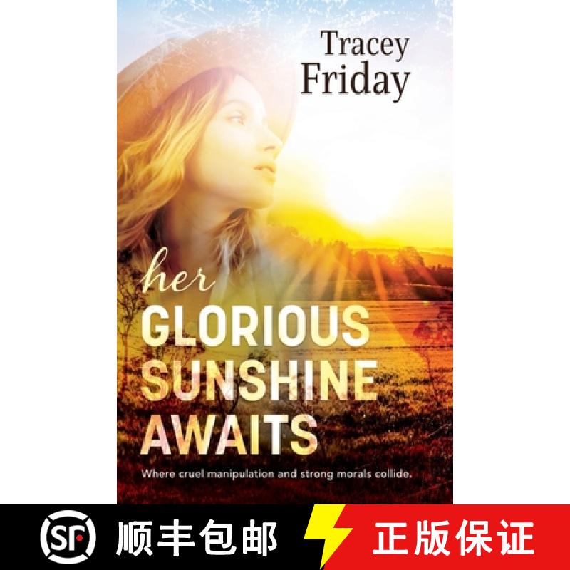 【2-3周达】Her Glorious Sunshine Awaits: Where cruel manipulation and strong morals collide [9780646707020]