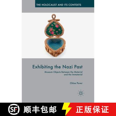 【3-4周达】Exhibiting the Nazi Past : Museum Objects Between the Material and the Immaterial (Softcov... [9783030083663]